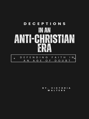 cover image of Deceptions in an Anti-Christian Era